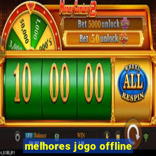 melhores jogo offline